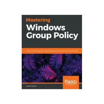 Image 1 of Mastering Windows Group Policy | Jordan Krause