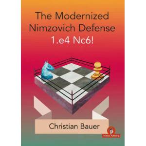 Modernized Nimzovich Defense 1. e4 Nc6! (ISBN: 9789492510969)
