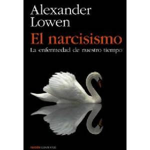 El narcisismo: la enfermedad de nuestro tiempo | ALEXANDER LOWEN (2014)