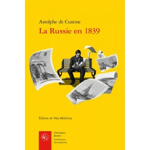 La Russie En 1839 | Astolphe De Custine, Vera Milchina, Alexandre Ospovate (ISBN: 9782406079521)