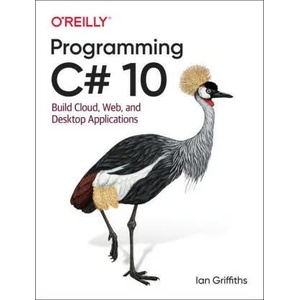 Programming C# 10 | Ian Griffiths (ISBN: 9781098117818)