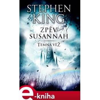 Temná věž VI - Zpěv Susannah - Stephen King