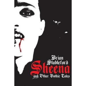 Sheena and Other Gothic Tales | Brian Stableford (ISBN: 9781479400836)