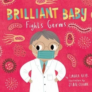 Brilliant Baby Fights Germs | Jean Claude (ISBN: 9781499812275)
