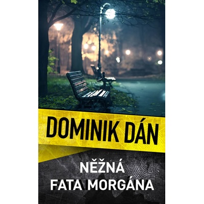 Něžná fata morgána - Dominik Dán