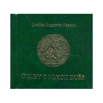 Úvahy o pokoji duše - Lucius A. Seneca