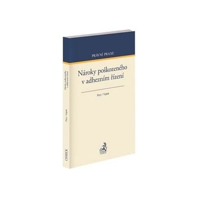 Nároky poškozeného v adhezním řízení - František Púry, Petr Vojtek