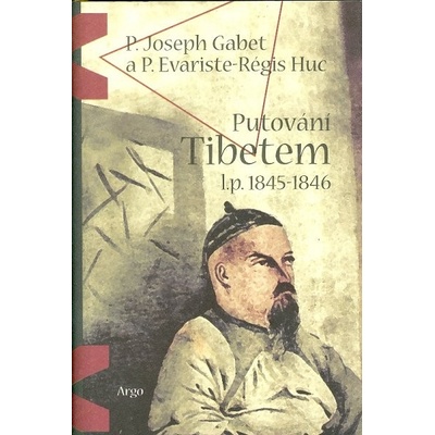 Putování Tibetem, l.p. 1845-1846 - Gabet P. Joseph