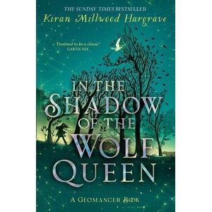 Geomancer: In the Shadow of the Wolf Queen | Kiran Millwood Hargrave (ISBN: 9781510107816)