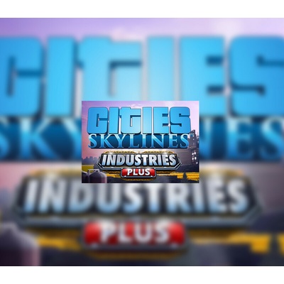 Cities: Skylines Industries Plus