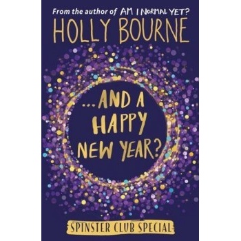 ...And a Happy New Year? The Spinster Club SHolly Bourne