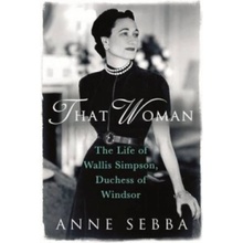 Woman: Life of Wallis Simpson, Duchess of Windsor - Sebba, A.