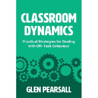 Classroom Dynamics | Glen Pearsall