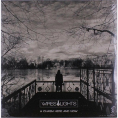 Wires & Lights - A Chasm Here And Now (Limited Edition) LP