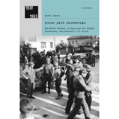 Konec pánů Benešovska - Pavel Kmoch