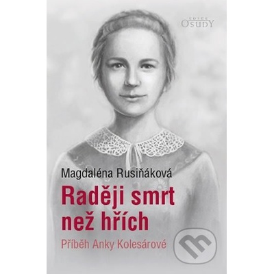 Raději smrt než hřích - Příběh Anky Kole
