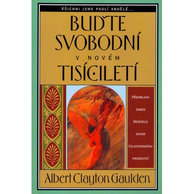 Buďte svobodní v novém tisíciletí -- Všichni jsme padlí andělé Albert Clayton Gaulden