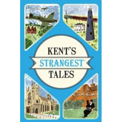 Kent's Strangest Tales | Martin Latham