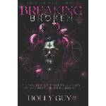 Independently published Breaking Broken | Holly Guy