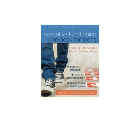 Executive Functioning Workbook for Teens Hansen Sharon A