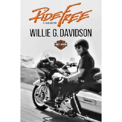 Ride Free: A Memoir | Davidson, Willie G