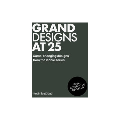 Grand Designs at 25 | McCloud, Kevin