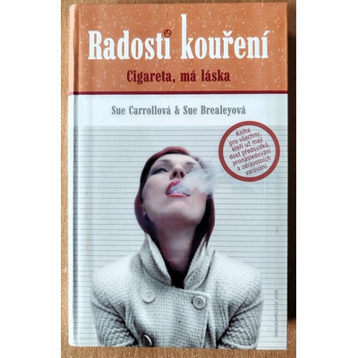 Radosti kouření - Cigareta má láska