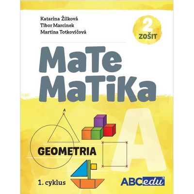 MATEMATIKA A2 - Geometria - pracovný zošit A, časť 2. pre 1.cyklus nového kurikula