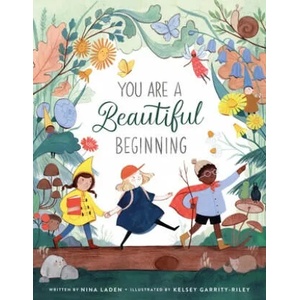 You Are a Beautiful Beginning | Kelsey Garrity-Riley (ISBN: 9781250311832)