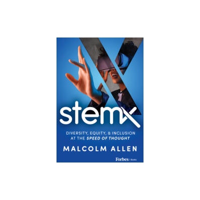 Stem X: Diversity, Equity & Inclusion at the Speed of Thought | Malcolm Allen