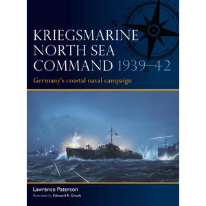 Kriegsmarine North Sea Command 1939-42 | Edouard A Groult (ISBN: 9781472867438)