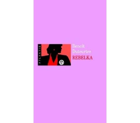 Rebelka - Duteurtre Benoit