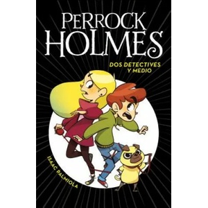Perrock Holmes 1. Dos detectives y medio (ISBN: 9788490436158)