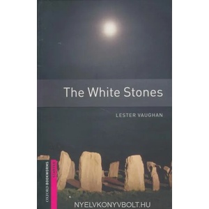 Oxford Bookworms Library: Starter Level: : The White Stones | Lester Vaughan (2008)