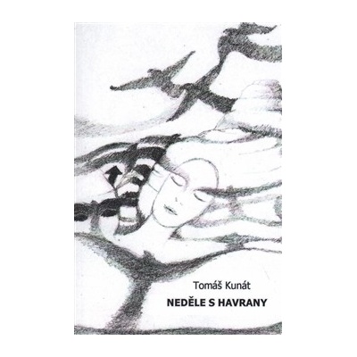 Neděle s havrany - Tomáš Kunát