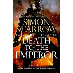 Death to the Emperor | Simon Scarrow (ISBN: 9781472287168)