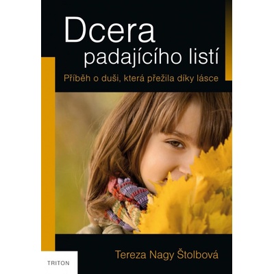 Dcera padajícího listí - Tereza Nagy Štolbová