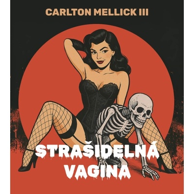 Strašidelná vagina - Carlton Mellick III