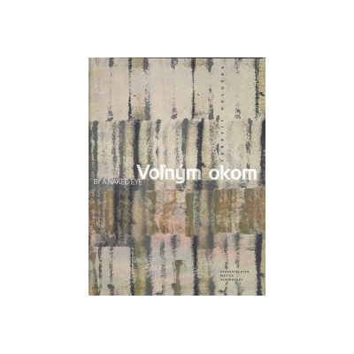 Voľným okom By a Naked Eye - Hološka Ľudovít