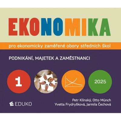 Ekonomika 1 pro ekonomicky zaměření obory SŠ - Petr Klínský, Otto Münch, Yvetta Frydryšková, Jarmila Čechová