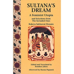 Sultana's Dream | Rokeya Sakhawat Hossain (ISBN: 9780935312836)