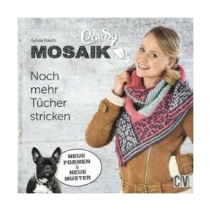 CraSy Mosaik- Noch mehr Tücher stricken (2018)
