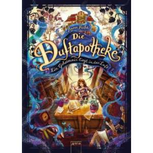 Die Duftapotheke. Ein Geheimnis liegt in der Luft | Anna Ruhe, Claudia Carls (ISBN: 9783401603087)