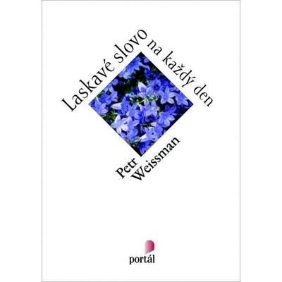 Laskavé slovo na každý den - Petr Weissman