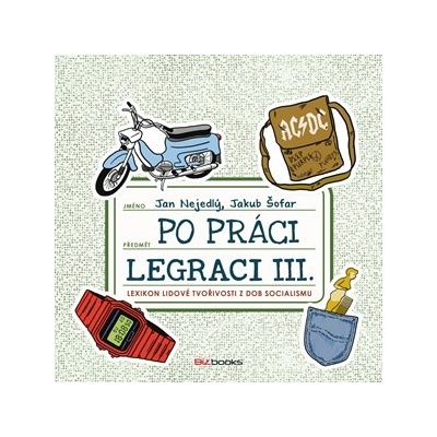 Po práci legraci III. - Jakub Šofar, Jan Nejedlý, Marek Rubec ilustrácie