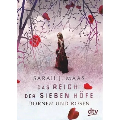 Das Reich der sieben Höfe 1 - Dornen und Rosen