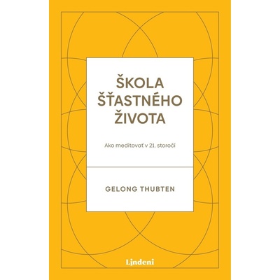Škola šťastného života - Gelong Thubten