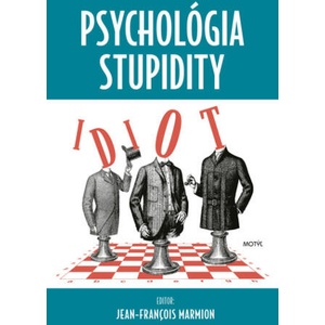 Psychológia stupidity | Jean-Francois Marmion (2023)