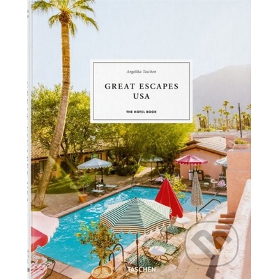 Great Escapes USA. The Hotel Book – Angelika Taschen