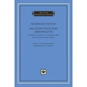 On Dionysius the Areopagite, Volume 1 | Marsilio Ficino (ISBN: 9780674058354)